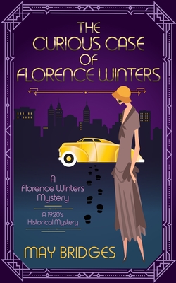 The Curious Case of Florence Winters: A 1920s Historical Cozy Mystery - Collins, J L, and Bridges, May