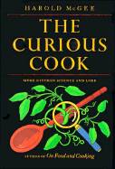 The Curious Cook: More Kitchen Science and Lore