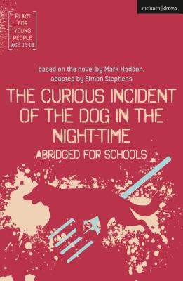 The Curious Incident of the Dog in the Night-Time: Abridged for Schools - Stephens, Simon