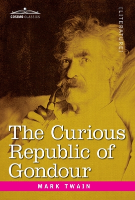 The Curious Republic of Gondour - Twain, Mark