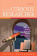 The Curious Researcher: A Guide to Writing Research Papers