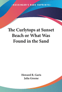 The Curlytops at Sunset Beach or What Was Found in the Sand