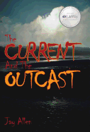 The Current and the Outcast