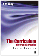 The Curriculum: Theory and Practice - Kelly, A Vic