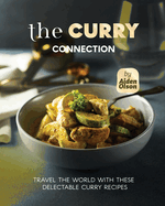 The Curry Connection: Travel the World with These Delectable Curry Recipes