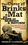 The Curse of Brink's-Mat: Twenty-five Years of Murder and Mayhem - The Inside Story of the 20th Century's Most Lucrative Armed Robbery