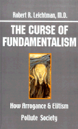 The Curse of Fundamentalism: How Arrogance and Elitism Pollute Society