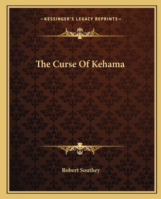 The Curse Of Kehama - Southey, Robert