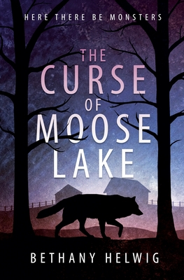 The Curse of Moose Lake - Helwig, Bethany