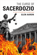 The Curse of Sacerdozio: A Tale of Judicial Conspiracy Volume 1