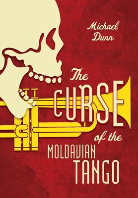 The Curse Of The Moldavian Tango - Dunn, Michael, Professor