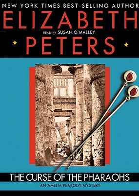 The Curse of the Pharaohs Lib/E: An Amelia Peabody Mystery - Peters, Elizabeth, and O'Malley, Susan (Read by)