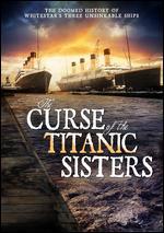 The Curse of the Titanic Sisters
