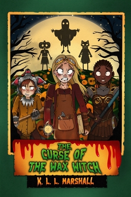 The Curse of The Wax Witch - Marshall, Katie