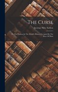 The Curse: Or, The Position In The World's History Occupied By The Race Of Ham