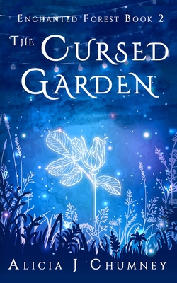 The Cursed Garden: An Enchanted Forest Story - Chumney, Alicia J