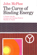 The Curve of Binding Energy: A Journey Into the Awesome and Alarming World of Theodore B. Taylor