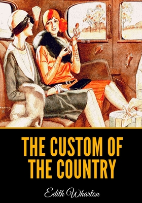 The Custom of the Country - Wharton, Edith