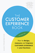The Customer Experience Manual: How to Design, Measure and Improve Customer Experience in Your Business