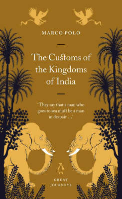 The Customs of the Kingdoms of India - Polo, Marco, and Latham, Ronald (Translated by)