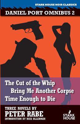 The Cut of the Whip / Bring Me Another Corpse / Time Enough to Die - Rabe, Peter, and Ollerman, Rick (Introduction by)