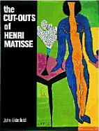The Cut-Outs of Henri Matisse - Matisse, Henri