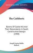 The Cuthberts: Barons of Castle Hill and Their Descendants in South Carolina and Georgia (1908)