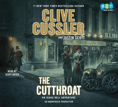 The Cutthroat - Cussler, Clive, and Scott, Justin, and Brick, Scott (Read by)