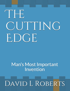 The Cutting Edge: Man's Most Important Invention