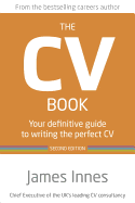 The CV Book 2nd edn: Your definitive guide to writing the perfect CV