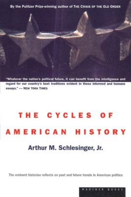 The Cycles of American History - Schlesinger, Arthur Meier, Jr.