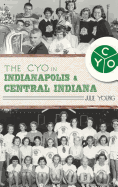 The Cyo in Indianapolis & Central Indiana