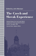 The Czech and Slovak Experience: Selected Papers from the Fourth World Congress for Soviet and East European Studies, Harrogate, 1990