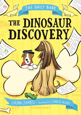 The Daily Bark: The Dinosaur Discovery - James, Laura