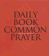 The Daily Book of Common Prayer: Readings and Prayers Through the Year - Church of England, and Collins, Owen (Editor)