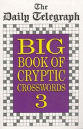 The Daily Telegraph Big Book of Cryptic Crosswords 3 - The Daily Telegraph