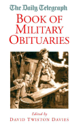 The Daily Telegraph Book of Military Obituaries