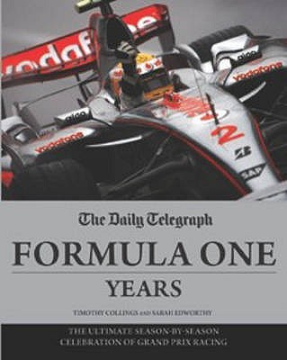 The "Daily Telegraph" Formula One Years - Collings, Timothy, and Edworthy, Sarah