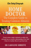 The Daily Telegraph Home Doctor: The Complete Guide to Treating Common Ailments