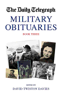 The Daily Telegraph Military Obituaries Book Three
