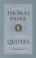 The Daily Thomas Paine: A Year of Common-Sense Quotes for a Nonsensical Age