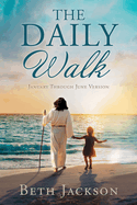 The Daily Walk: January Through June Version