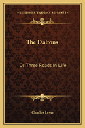 The Daltons: Or Three Roads in Life