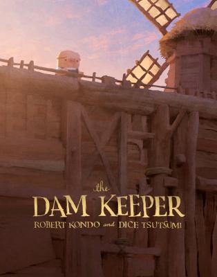 The Dam Keeper, Book 1 - Kondo, Robert, and Tsutsumi, Dice