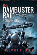 The Dambuster Raid: A German View