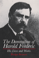 The Damnation of Harold Frederic His Lives and Works