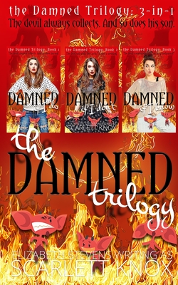 The Damned trilogy: The Collection (Books 1 - 3) - Knox, Scarlett, and Stevens, Elizabeth