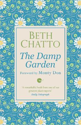 The Damp Garden - Chatto, Beth