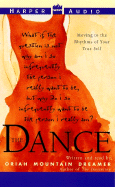 The Dance: Moving to the Rhythms of Your True Self