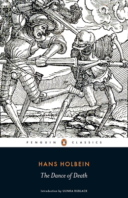 The Dance of Death - Holbein, Hans, and Rublack, Ulinka (Editor)